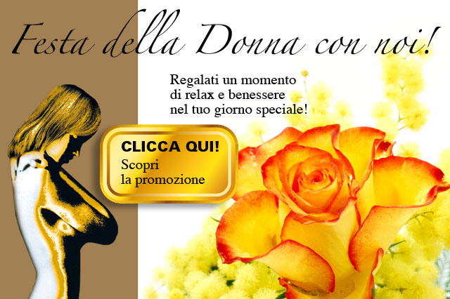 FESTA DELLA DONNA CON NOI! — promozione terminata Centro Benessere 